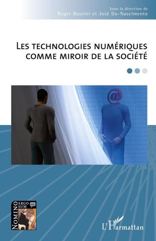 Les technologies numériques comme miroir de la société