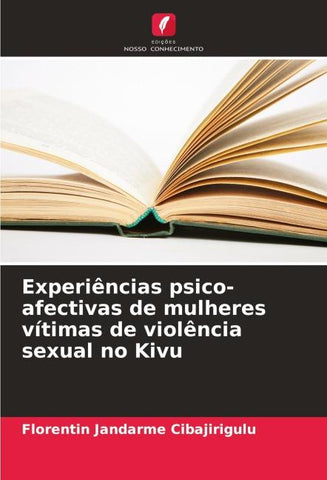 Experiências psico-afectivas de mulheres vítimas de violência sexual no Kivu