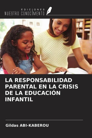 LA RESPONSABILIDAD PARENTAL EN LA CRISIS DE LA EDUCACIÓN INFANTIL