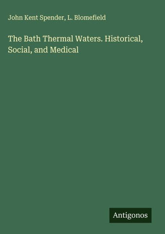 The Bath Thermal Waters. Historical, Social, and Medical