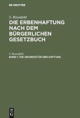 S. Risenfeld: Die Erbenhaftung nach dem Bürgerlichen Gesetzbuch / Die Grundsätze der Haftung