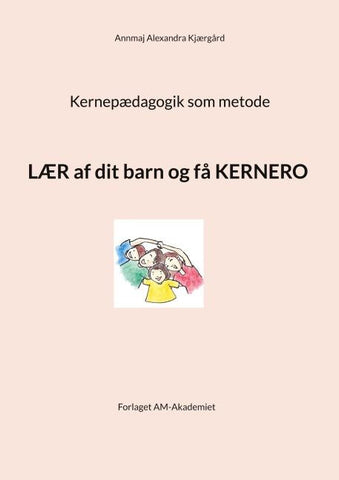 Kernepædagogik som metode