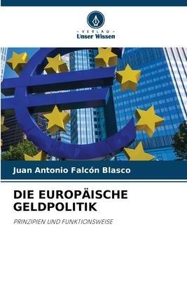 DIE EUROPÄISCHE GELDPOLITIK