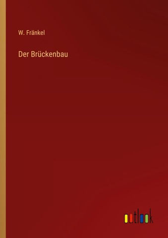 Der Brückenbau