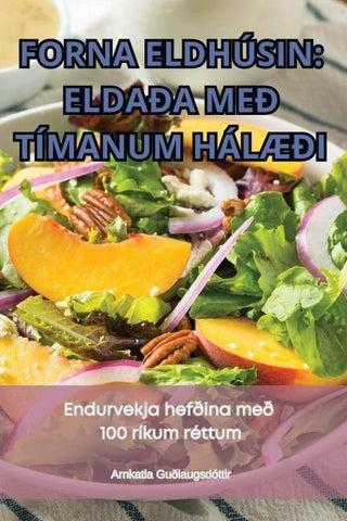 FORNA ELDHÚSIN ELDAÐA MEÐ TÍMANUM HÁLÆÐI