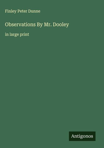Observations By Mr. Dooley