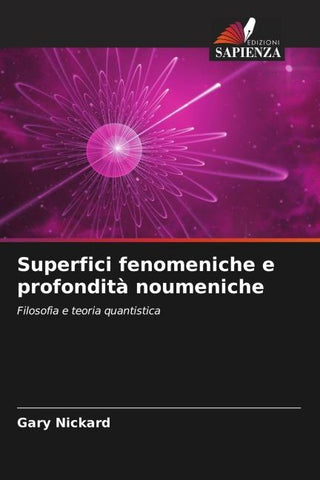 Superfici fenomeniche e profondità noumeniche