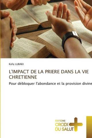 L'IMPACT DE LA PRIERE DANS LA VIE CHRETIENNE