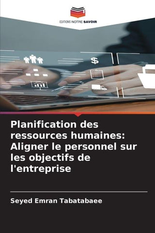 Planification des ressources humaines: Aligner le personnel sur les objectifs de l'entreprise
