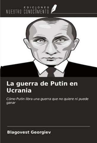La guerra de Putin en Ucrania