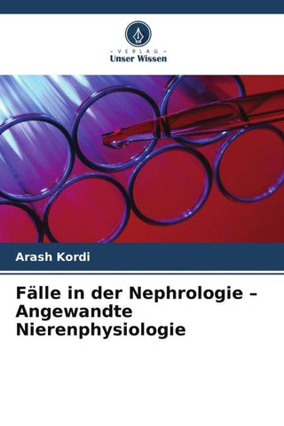 Fälle in der Nephrologie - Angewandte Nierenphysiologie