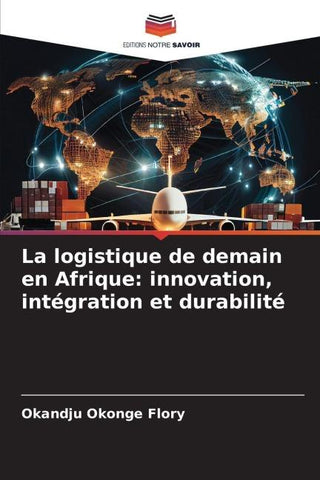 La logistique de demain en Afrique: innovation, intégration et durabilité