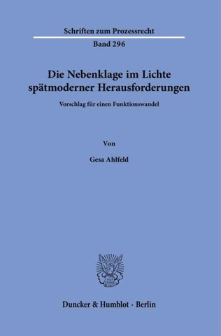 Die Nebenklage im Lichte spätmoderner Herausforderungen.