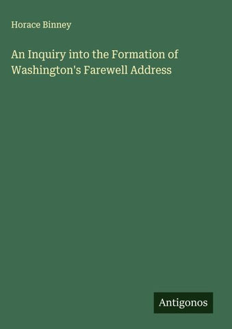 An Inquiry into the Formation of Washington's Farewell Address