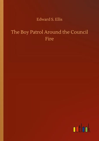 The Boy Patrol Around the Council Fire