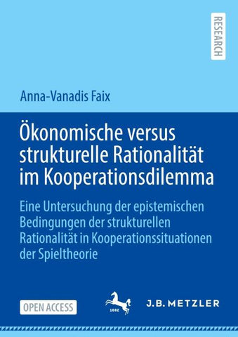 Ökonomische versus strukturelle Rationalität im Kooperationsdilemma