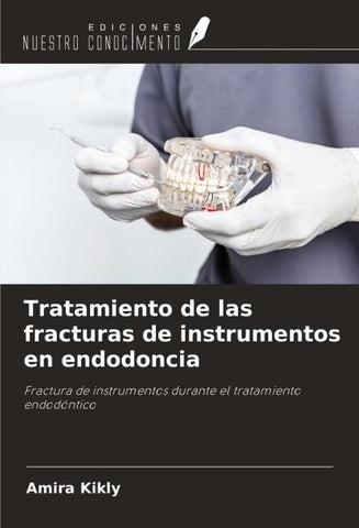 Tratamiento de las fracturas de instrumentos en endodoncia