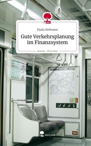 Gute Verkehrsplanung im Finanzsystem. Life is a Story - story.one