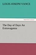 The Day of Days An Extravaganza