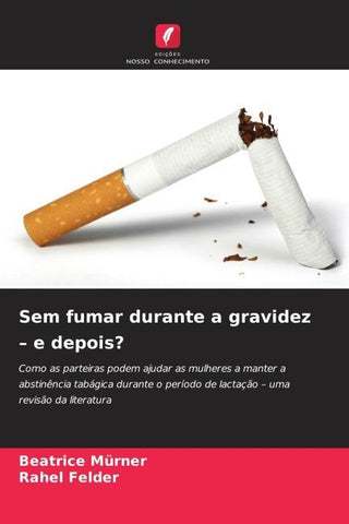 Sem fumar durante a gravidez - e depois?