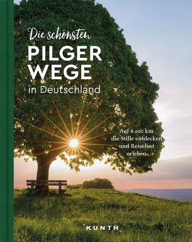 KUNTH Die schönsten Pilgerwege in Deutschland