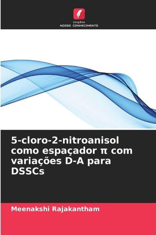 5-cloro-2-nitroanisol como espaçador ¿ com variações D-A para DSSCs