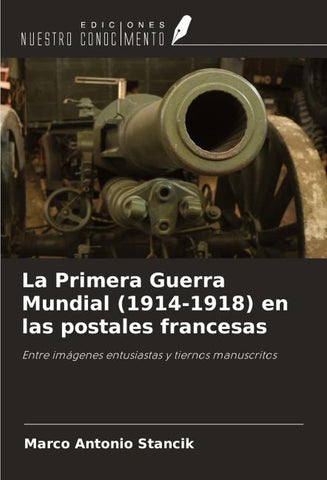 La Primera Guerra Mundial (1914-1918) en las postales francesas