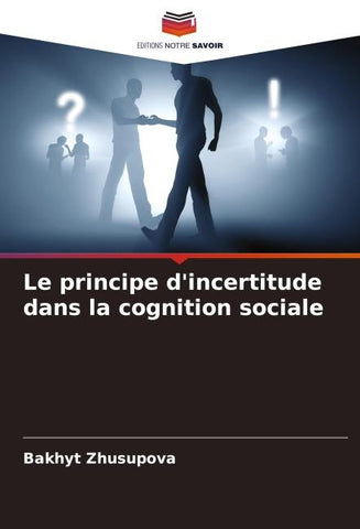 Le principe d'incertitude dans la cognition sociale