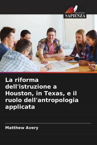 La riforma dell'istruzione a Houston, in Texas, e il ruolo dell'antropologia applicata