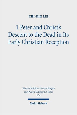 1 Peter and Christ's Descent to the Dead in Its Early Christian Reception
