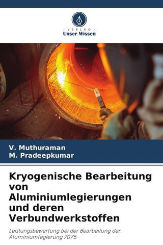 Kryogenische Bearbeitung von Aluminiumlegierungen und deren Verbundwerkstoffen