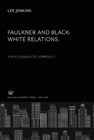 Faulkner and Black-White Relations. a Psychoanalytic Approach