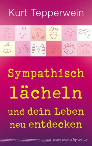 Sympathisch lächeln und dein Leben neu entdecken