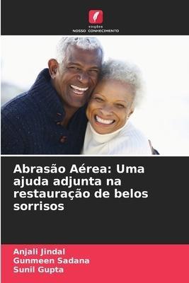 Abrasão Aérea: Uma ajuda adjunta na restauração de belos sorrisos