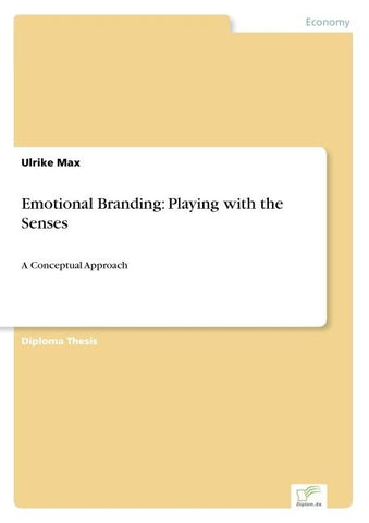 Emotional Branding: Playing with the Senses