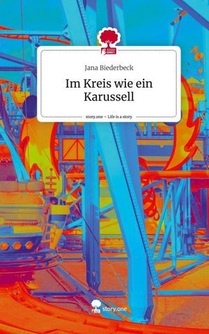Im Kreis wie ein Karussell. Life is a Story - story.one