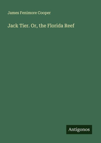 Jack Tier. Or, the Florida Reef