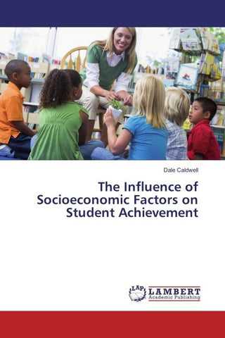 The Influence of Socioeconomic Factors on Student Achievement