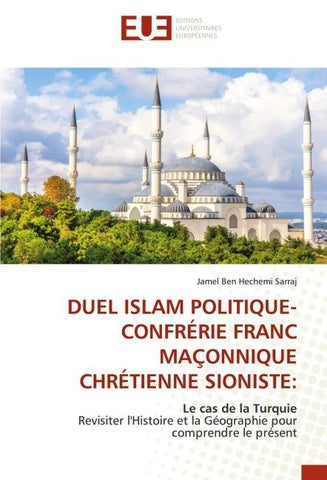DUEL ISLAM POLITIQUE-CONFRÉRIE FRANC MAÇONNIQUE CHRÉTIENNE SIONISTE: