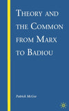 Theory and the Common from Marx to Badiou