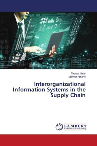 Interorganizational Information Systems in the Supply Chain
