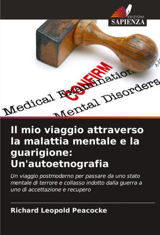 Il mio viaggio attraverso la malattia mentale e la guarigione: Un'autoetnografia