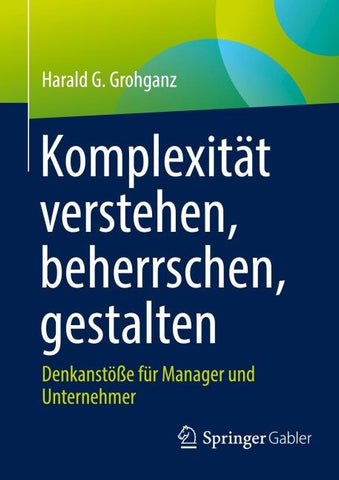 Komplexität verstehen, beherrschen, gestalten