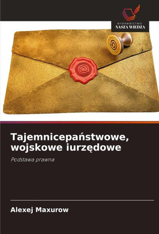 Tajemnicepa¿stwowe, wojskowe iurz¿dowe