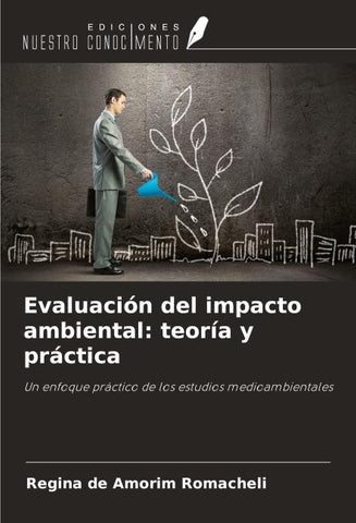 Evaluación del impacto ambiental: teoría y práctica
