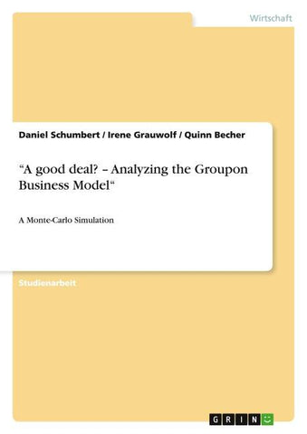 "A good deal? - Analyzing the Groupon Business Model"