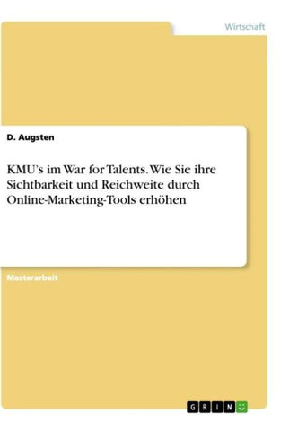 KMU's im War for Talents. Wie Sie ihre Sichtbarkeit und Reichweite durch Online-Marketing-Tools erhöhen