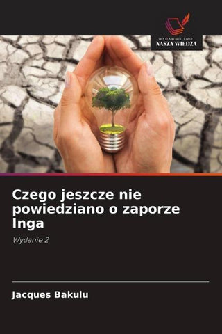 Czego jeszcze nie powiedziano o zaporze Inga