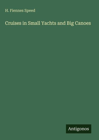Cruises in Small Yachts and Big Canoes
