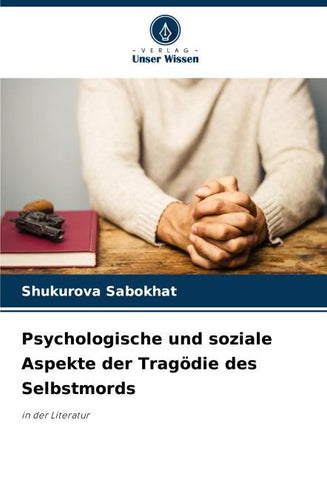 Psychologische und soziale Aspekte der Tragödie des Selbstmords
